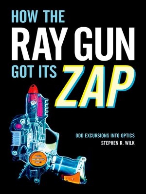 cover image of How the Ray Gun Got Its Zap